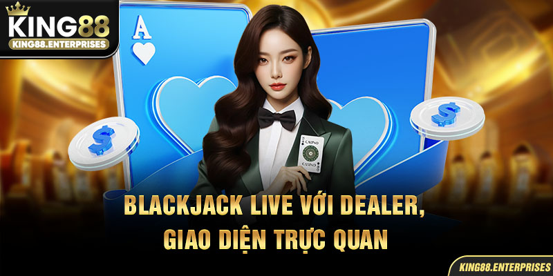 12-blackjack-live-voi-dealer-giao-dien-truc-quan
