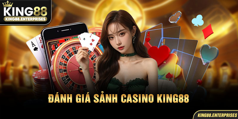 13-danh-gia-sanh-casino-king88