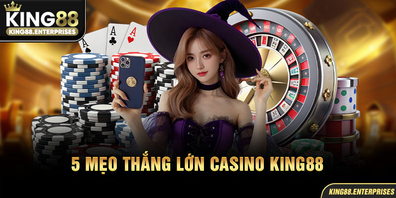 14-5-meo-thang-lon-casino-king88