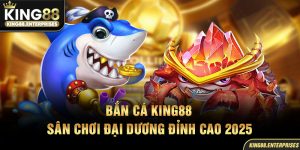 8-ban-ca-king88-–-san-choi-dai-duong-dinh-cao-2025
