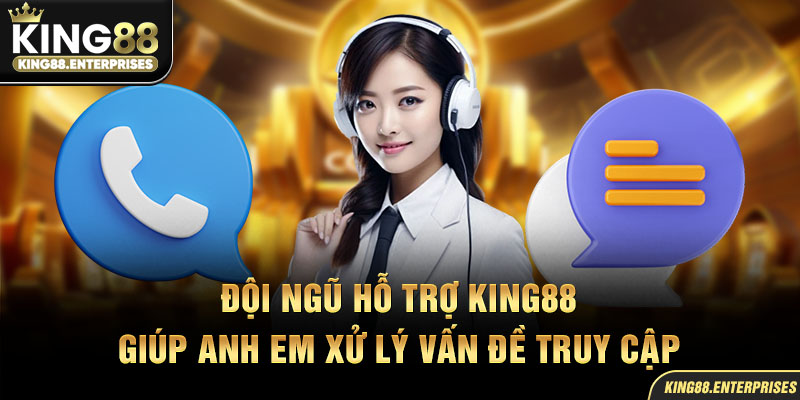 26-doi-ngu-ho-tro-king88-giup-anh-em-xu-ly-van-de-truy-cap