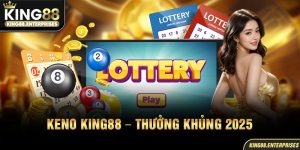 26-keno-king88-–-thuong-khung-2025