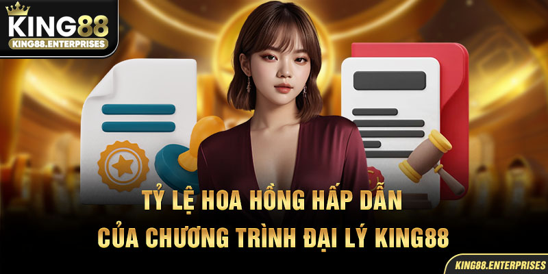 28-ty-le-hoa-hong-hap-dan-cua-chuong-trinh-dai-ly-king88