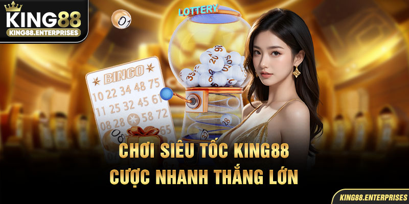30-choi-sieu-toc-king88-–-cuoc-nhanh-thang-lon