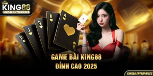 6-game-bai-king88-–-dinh-cao-2025