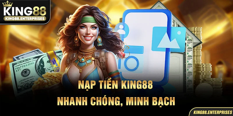 6-nap-tien-king88-nhanh-chong,-minh-bach