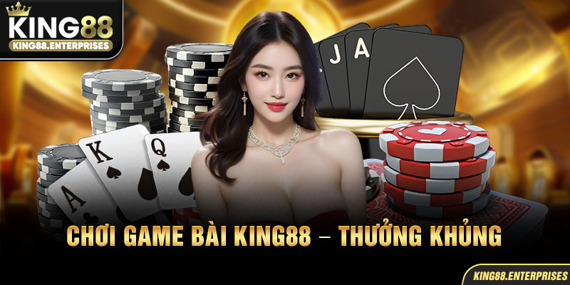7-choi-game-bai-king88-–-thuong-khung